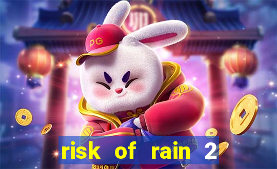 risk of rain 2 tier list